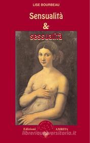 Ebook Sensualità e sessualità di Lise Bourbeau edito da Amrita Edizioni