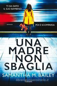 Ebook Una madre non sbaglia di Samantha M. Bailey edito da Garzanti