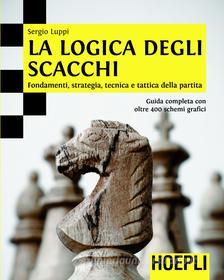 Ebook La logica degli scacchi di Sergio Luppi edito da Hoepli