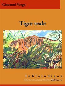 Ebook Tigre reale di Giovanni Verga edito da Infilaindiana Edizioni