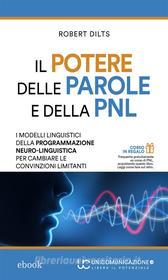 Il potere delle parole e della PNL. I modelli linguistici della  programmazione neuro-linguistica per cambiare le convinzioni limitanti
