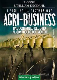 Ebook Agri-Business di F. William Engdahl edito da Macro Edizioni
