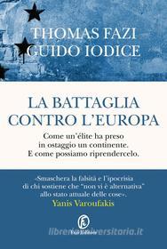 Ebook La battaglia contro l’Europa di Thomas Fazi, Guido Iodice edito da Fazi Editore