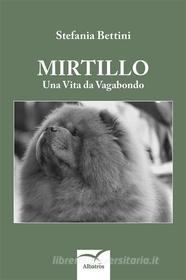 Ebook Mirtillo di Stefania Bettini edito da Gruppo Albatros Il Filo