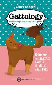 Ebook Gattology. Il meraviglioso mondo del gatto di Laura Rangoni edito da Newton Compton Editori