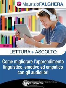 Ebook Lettura+Ascolto. di Maurizio Falghera edito da Il Narratore