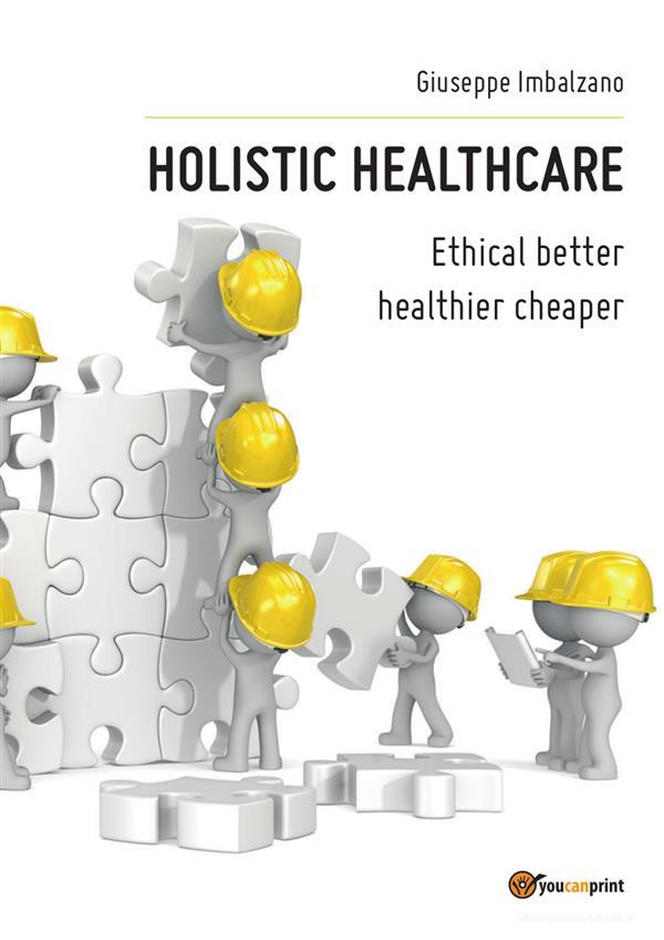 Ebook Holistic Healthcare di Giuseppe Imbalzano edito da Youcanprint