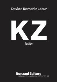 Ebook KZ lager di Davide Romanin Jacur edito da Ronzani Editore