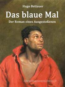 Ebook Das blaue Mal di Hugo Bettauer edito da Books on Demand