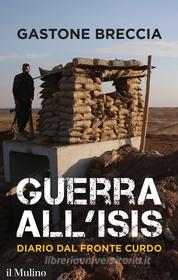 Ebook Guerra all'ISIS di Gastone Breccia edito da Società editrice il Mulino, Spa