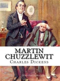 Ebook Martin Chuzzlewit di Charles Dickens edito da Qasim Idrees
