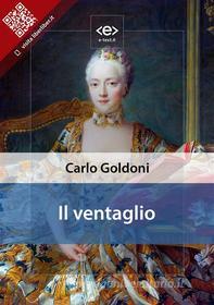 Ebook Il ventaglio di Carlo Goldoni edito da E-text