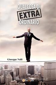 Ebook Qualcosa di (extra) ordinario di Giuseppe Nalli edito da Youcanprint