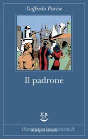 Ebook Il padrone di Goffredo Parise edito da Adelphi