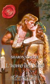 Ebook L'uomo del nord di Sharon Schulze edito da HarperCollins Italia