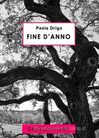 Ebook Fine d'Anno di Drigo Paola edito da CastelloVolante