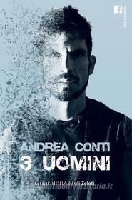 Ebook Tre uomini di Andrea Conti edito da Guaraldi