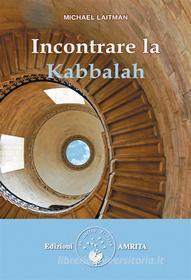 Ebook Incontrare la Kabbalah di Michael Laitman edito da Amrita Edizioni