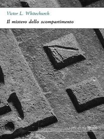 Ebook Il mistero dello scompartimento di L. Whitechurch Victor edito da Alphaville Edizioni Digitali