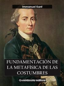 Ebook Fundamentación  de la metafísica de las costumbres di Immanuel Kant edito da Greenbooks Editore