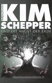 Ebook Kim Schepper und die Angst der Erde di Wolfgang Brunner edito da Books on Demand