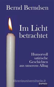 Ebook Im Licht betrachtet di Bernd Berndsen edito da Engelsdorfer Verlag