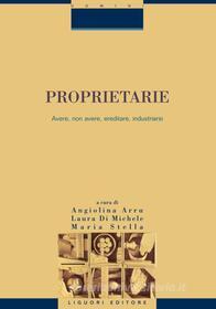 Ebook Proprietarie di Maria Stella, Laura Di Michele edito da Liguori Editore