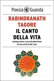 Ebook Il canto della vita di Rabindranath Tagore edito da Guanda