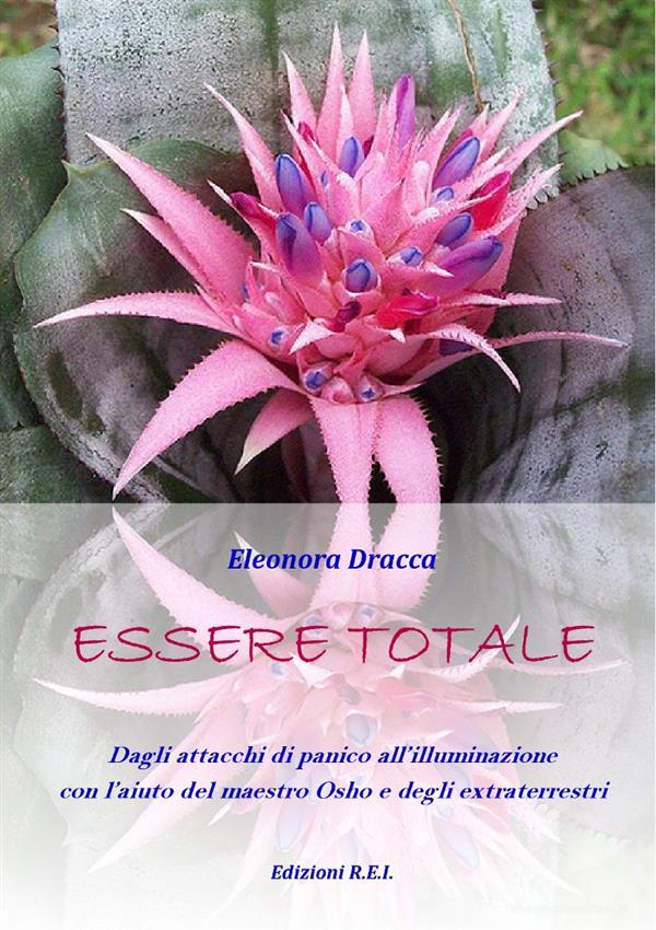Ebook Essere Totale di Eleonora Dracca edito da Edizioni R.E.I.