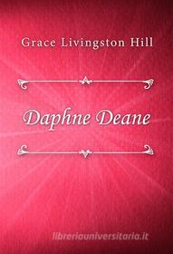 Ebook Daphne Deane di Grace Livingston Hill edito da Classica Libris