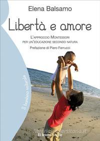 Ebook Libertà e amore di Elena Balsamo edito da Il Leone Verde
