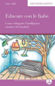 Ebook Educare con le fiabe di Gino Aldi edito da Edizioni Enea