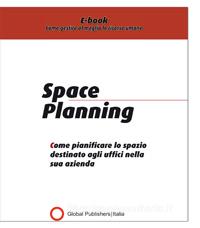 Ebook Space Planning di Redazione Global Publishers edito da Global Publishers Italia