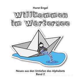 Ebook Willkommen im Wörtersee - Band 2 di Horst Engel edito da Books on Demand