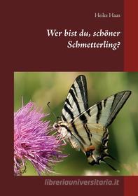 Ebook Wer bist du, schöner Schmetterling? di Heike Haas edito da Books on Demand