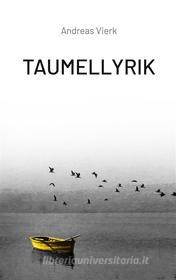 Ebook Taumellyrik di Andreas Vierk edito da Books on Demand