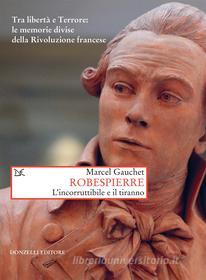 Ebook Robespierre di Marcel Gauchet edito da Donzelli Editore