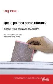 Ebook Quale politica per le riforme? di Luigi Fasce edito da Biblion Edizioni