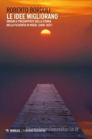 Ebook Le idee migliorano di Roberto Bordoli edito da Mimesis Edizioni