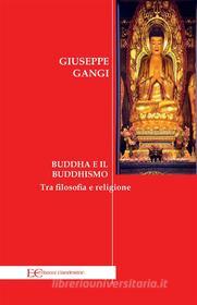 Ebook Buddha e il buddhismo di Giuseppe Gangi edito da Edizioni Clandestine