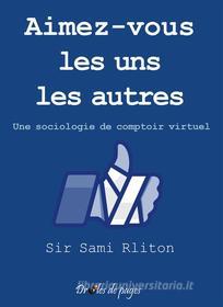 Ebook Aimez-vous les uns les autres di Sir Sami Rliton edito da Books on Demand