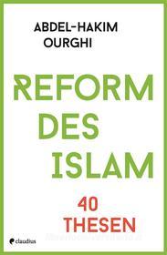 Ebook Reform des Islam di Abdel-Hakim Ourghi edito da Claudius Verlag