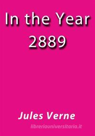 Ebook In the year 2889 di Jules Verne, Jules VERNE edito da Jules Verne