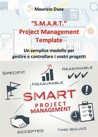 Ebook "S.M.A.R.T." Project Management Template di Maurizio Duse edito da Youcanprint