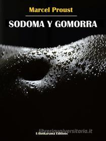 Ebook Sodoma y Gomorra di Marcel Proust edito da E-BOOKARAMA