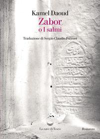 Ebook Zabor di Kamel Daoud edito da La nave di Teseo