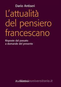 Ebook L'attualità del pensiero francescano di Dario Antiseri edito da Rubbettino Editore