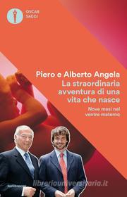 Ebook La straordinaria avventura di una vita che nasce di Angela Piero, Angela Alberto edito da Mondadori