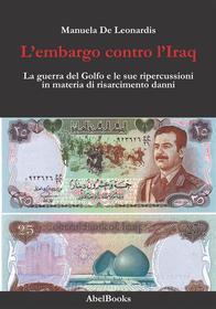 Ebook L'embargo contro l'Iraq di Manuela De Leonardis edito da Abel Books