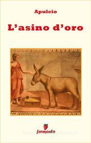 Ebook L'asino d'oro - in italiano di Apuleio edito da Fermento